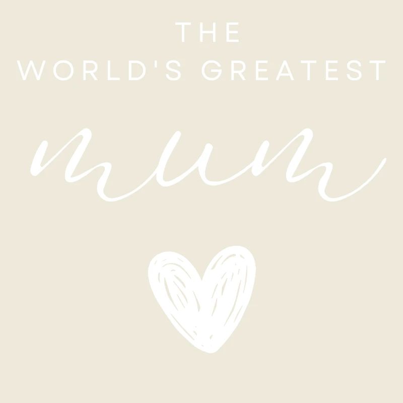 Worlds greatest mum
