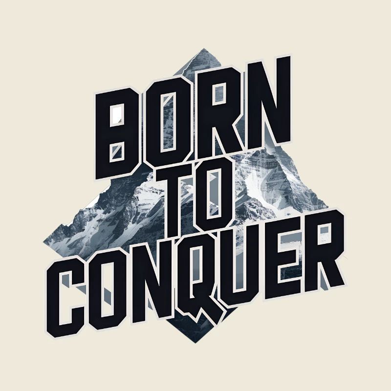 BORN TO CONQUER