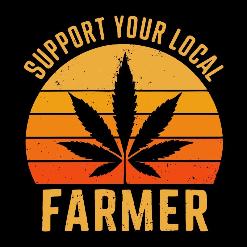 Support Your Local Farmer Retro Marihuana Cannabis