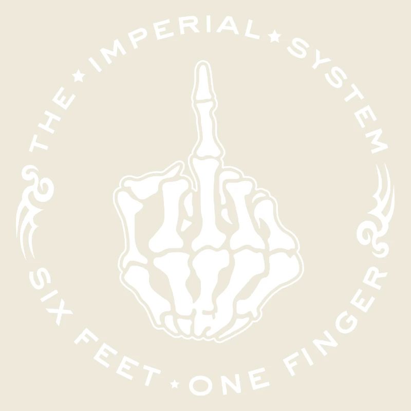 Goth Skeleton Funny Sayings The imperial system