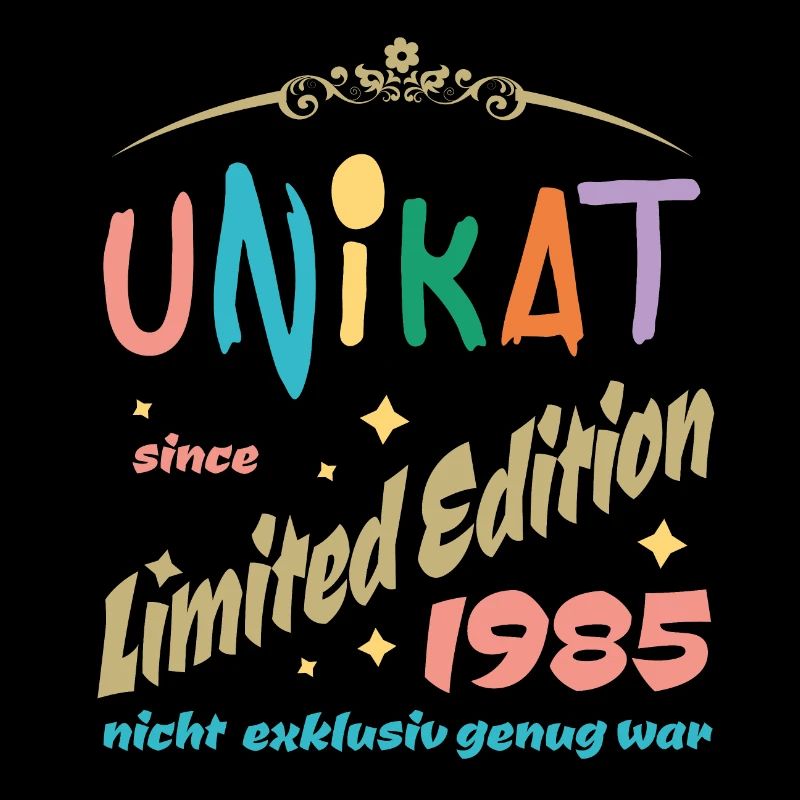 Geburtstag Unikat Limited Edition nicht gut genug