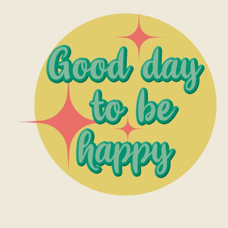 Good day to be happy