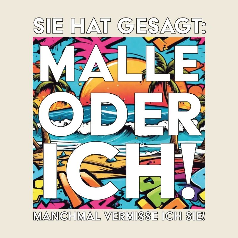 Lustiger Mallorca Spruch Malle oder ich