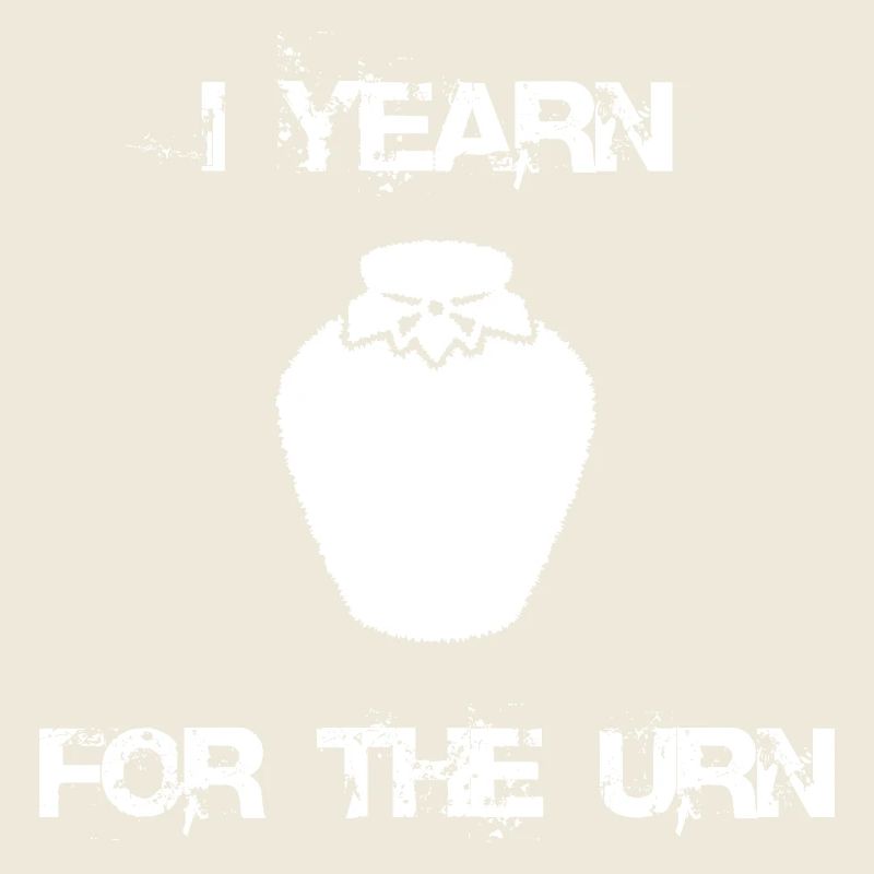 I Yearn For The Urn