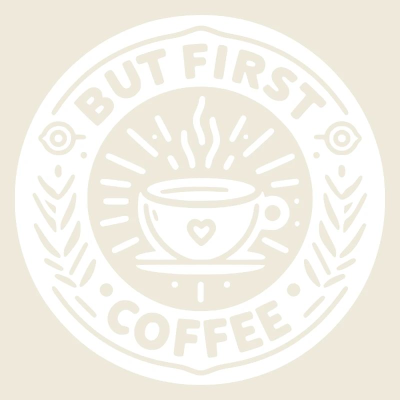 But First Coffee