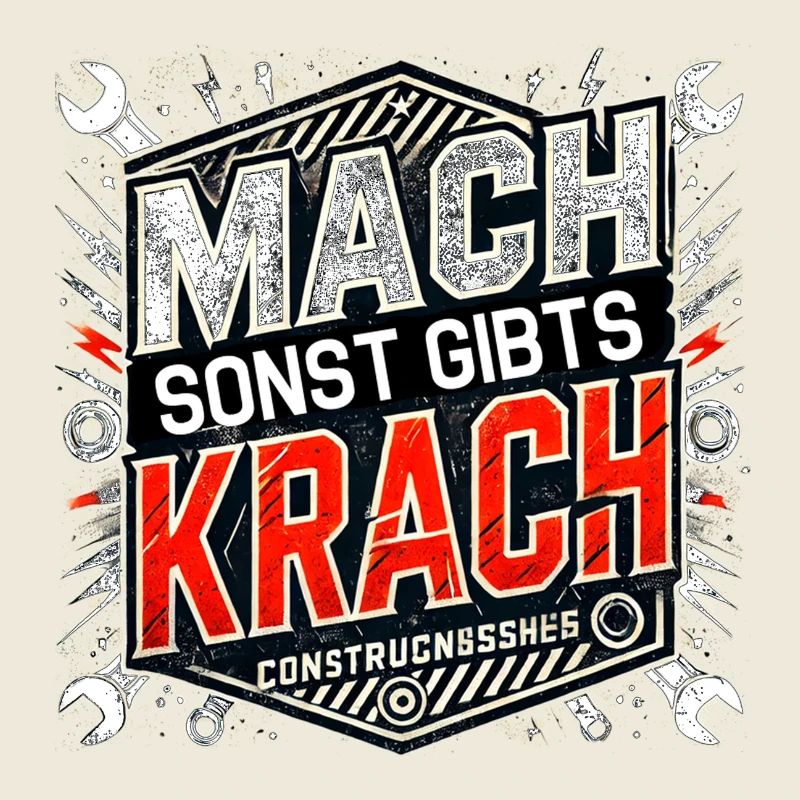 Mach sonst gibts Krach