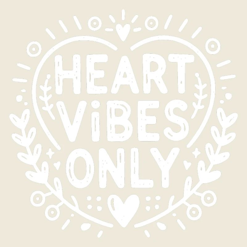 Heart Vibes Only