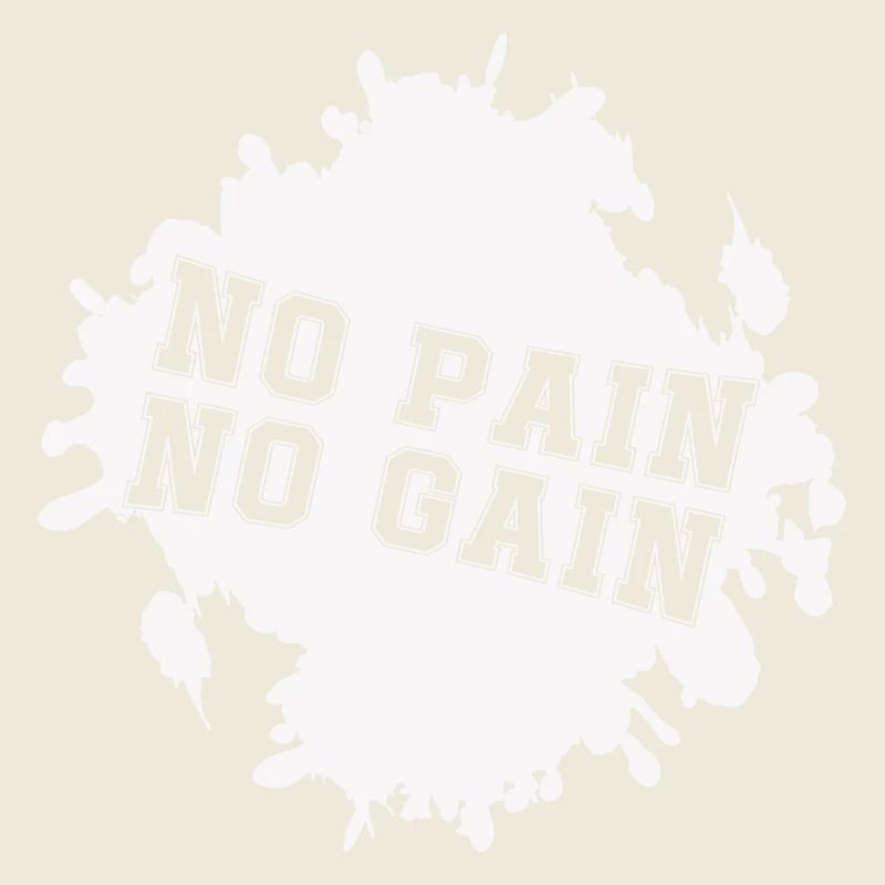 no pain no gain klecks