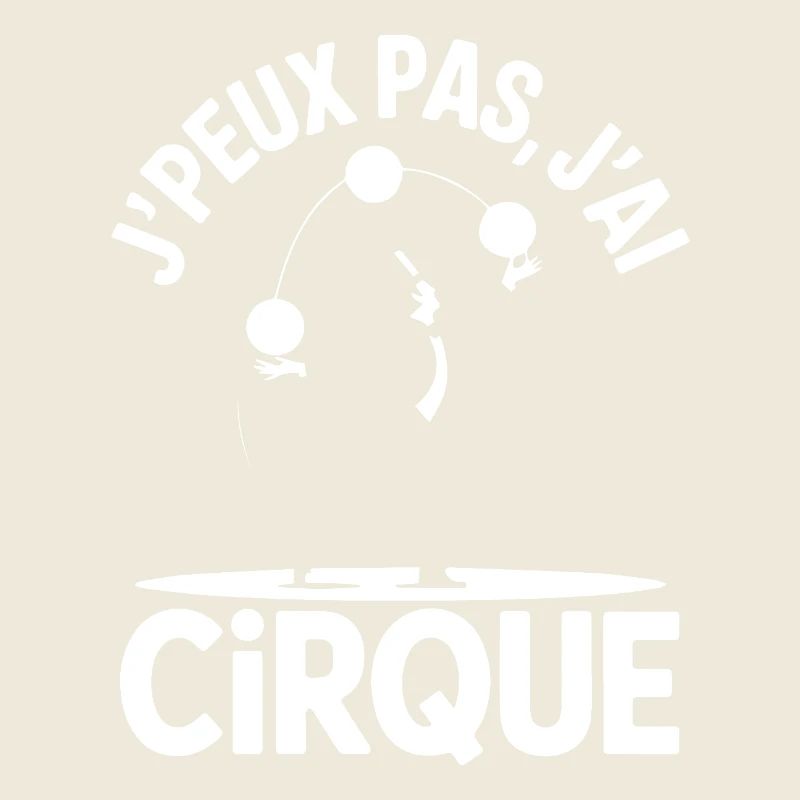 J PEUX PAS J AI CIRQUE