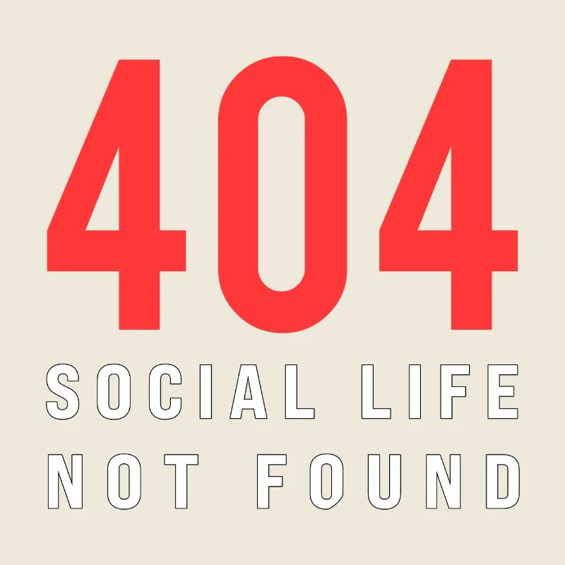 404 Social Life Not Found – Funny Introvert Error