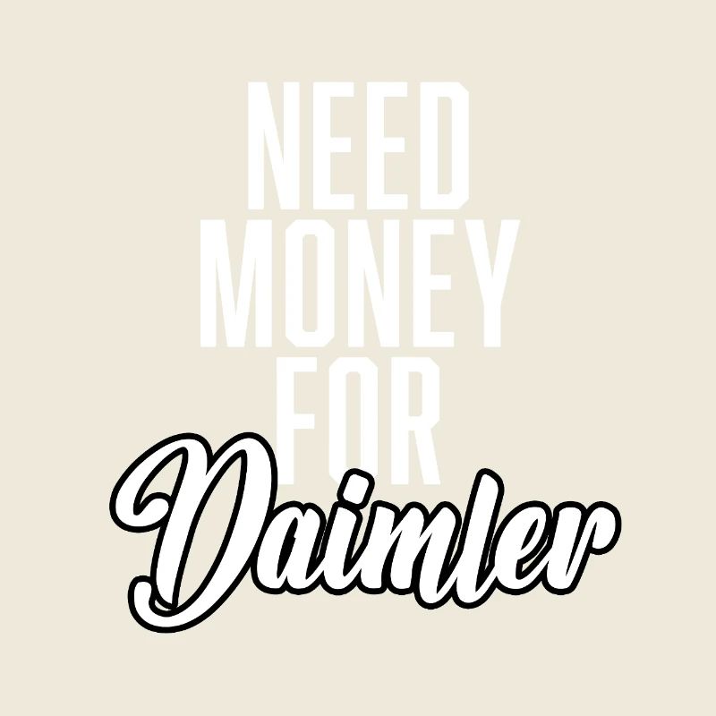 Need Money For Daim.ler
