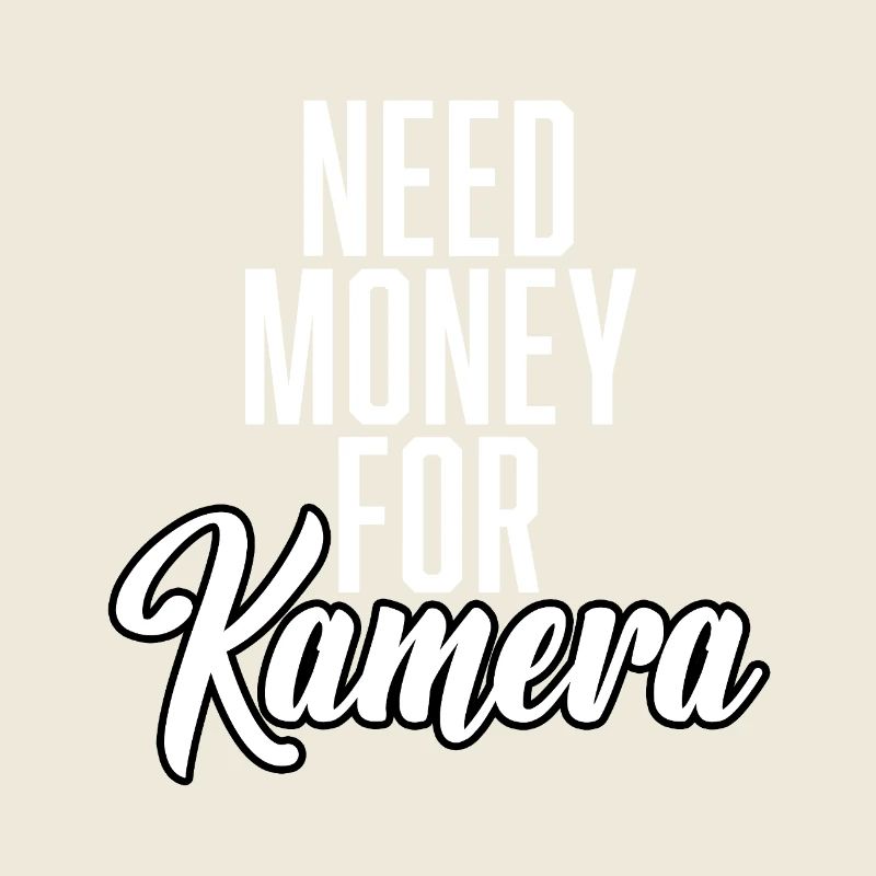 Need Money for Camera