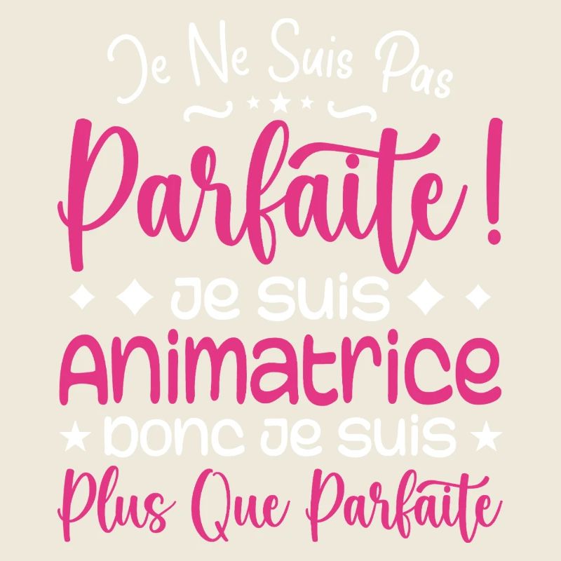 Une Animatrice plus que parfaite, métier de rêve