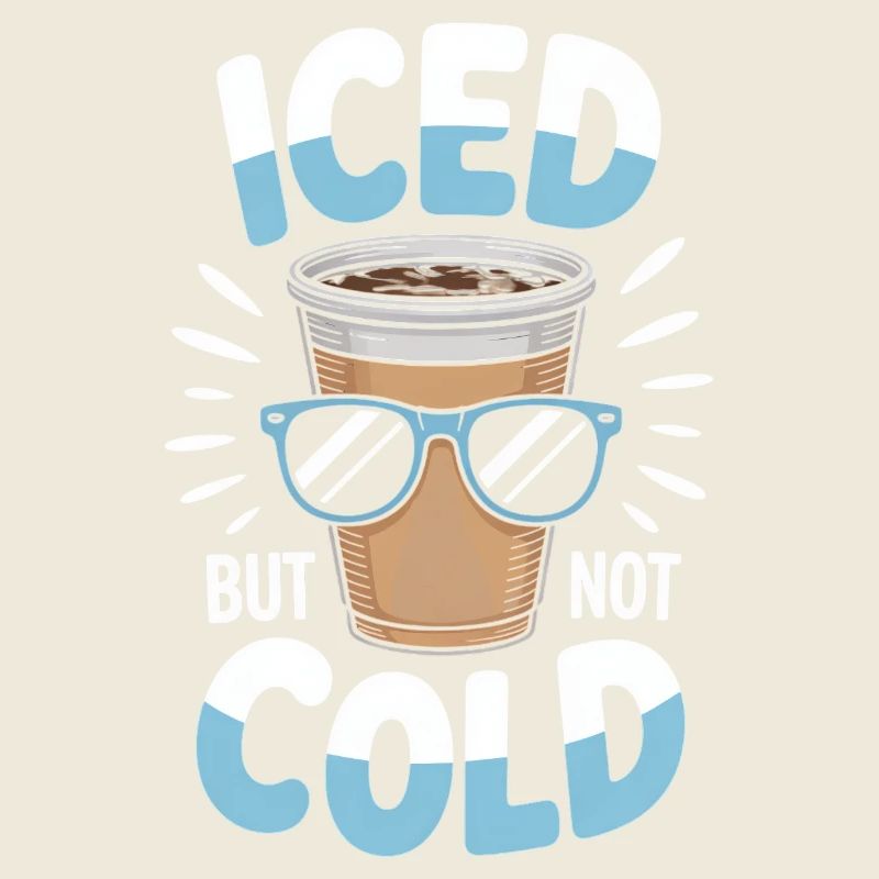 Iced But Not Cold Eiskaffee Spruch Sommer