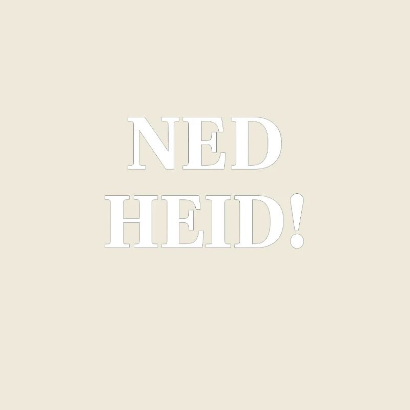 NED HEID! Spruch auf Schwarz