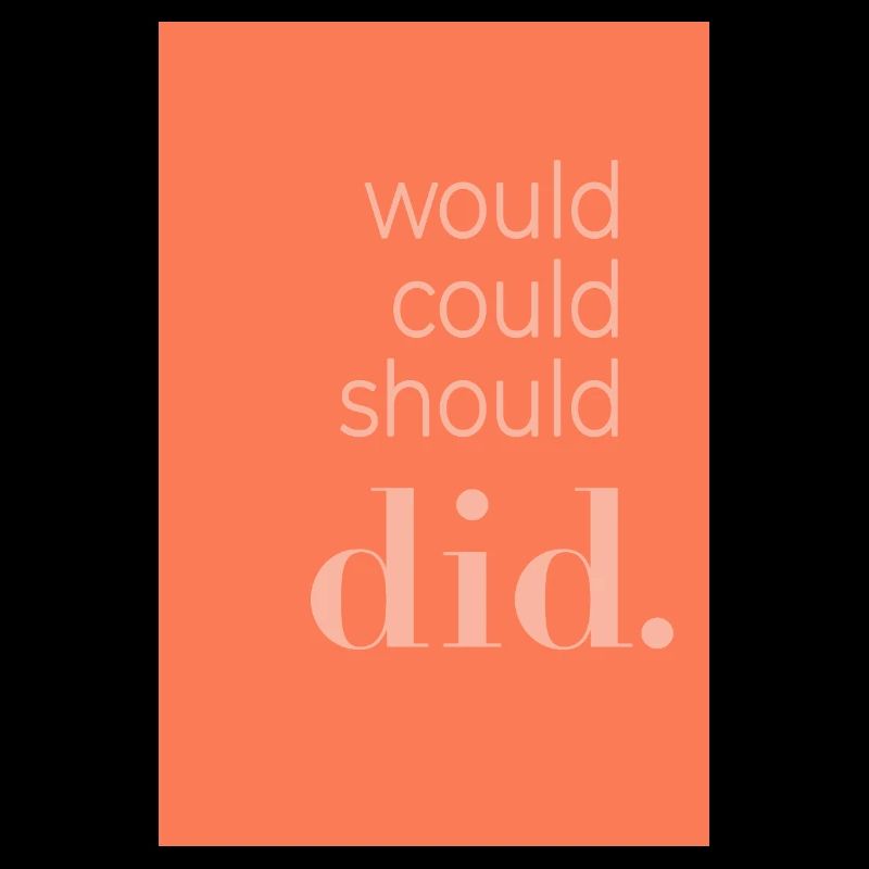  Typography Poster  Would Could Should Did