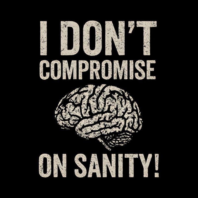 No Compromise on Sanity