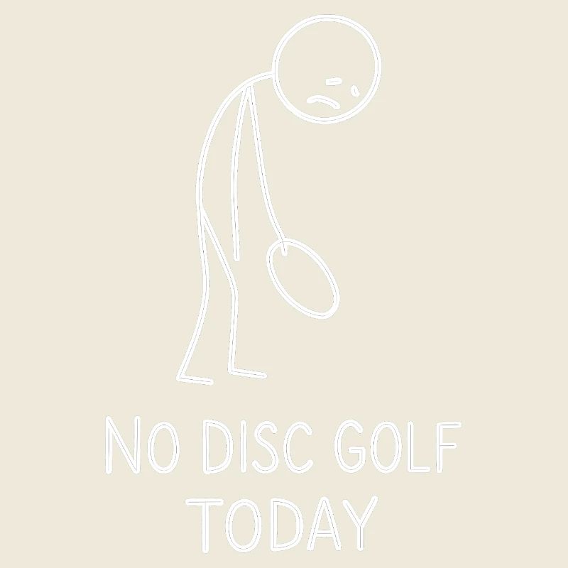 No Disc Golf Today Humor Sports Gift Idea