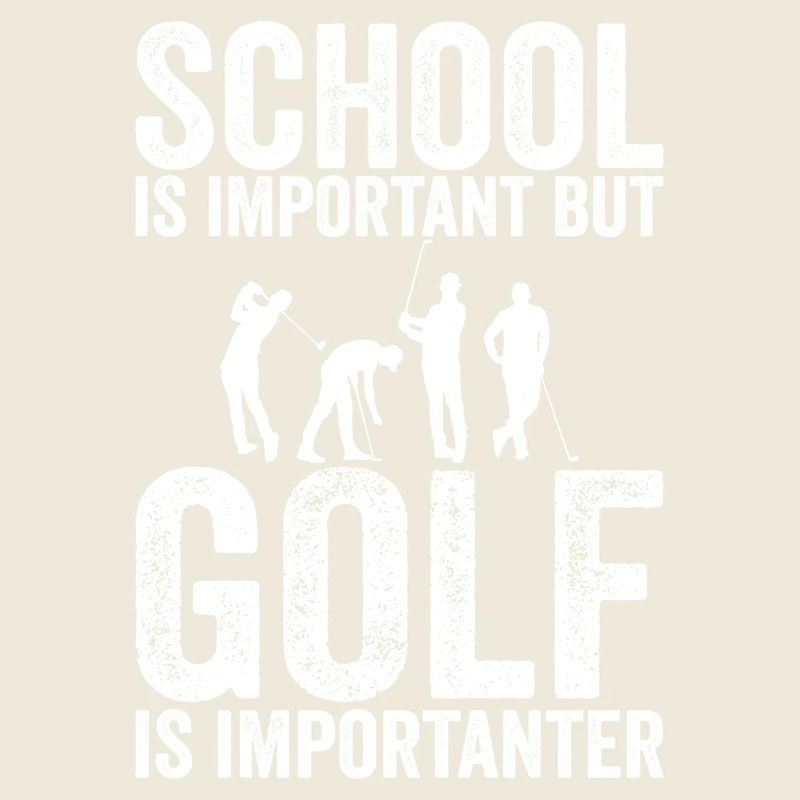 School is important but golf is importanter