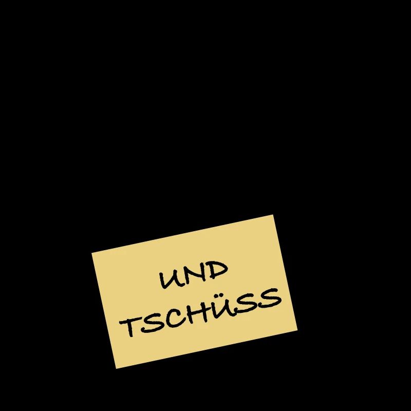 Und Tschüss
