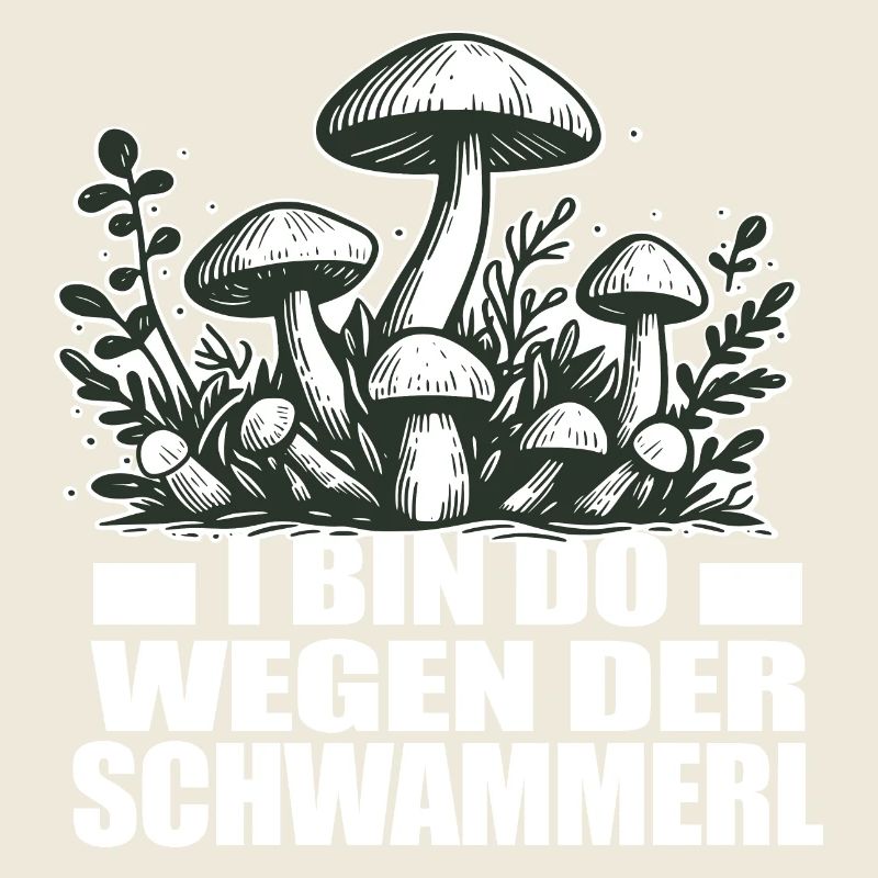 Schwammerl Pilze Spruch