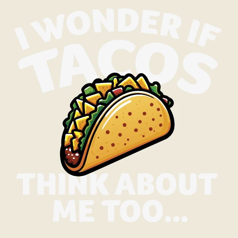 Ich frage mich, ob TACOS auch an mich denkt