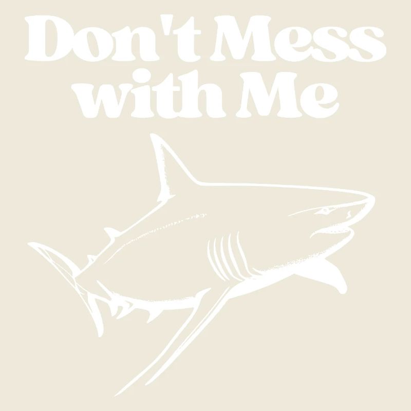 Don’t Mess with Me