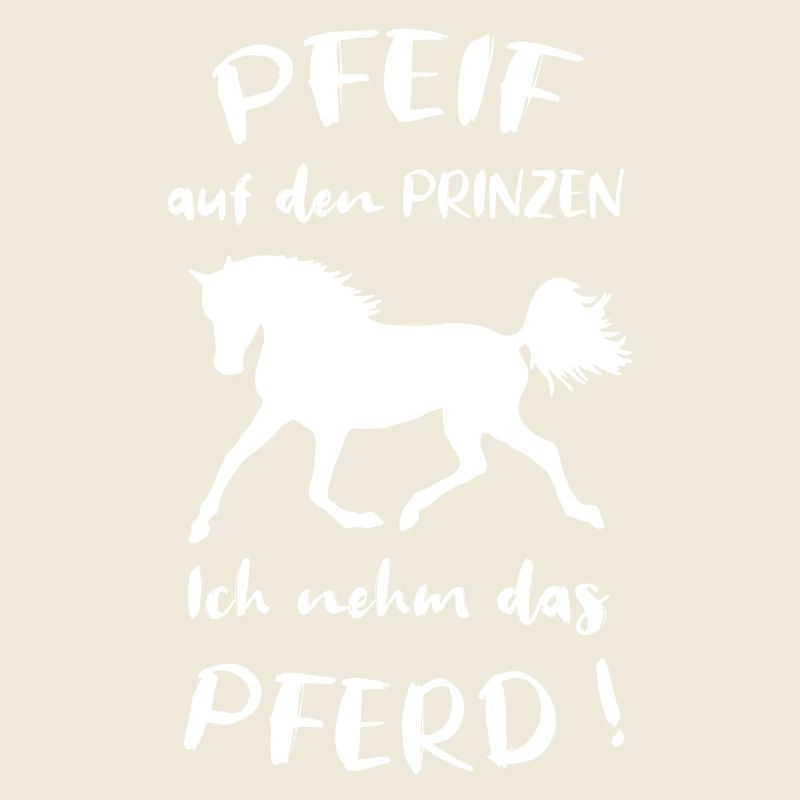 Pfeif auf den Prinzen, Ich nehm das Pferd, Spruch
