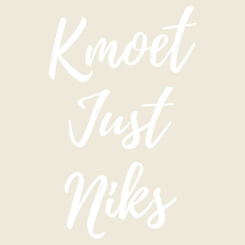 Kmoet just niks, Antwerps dialect Shirts