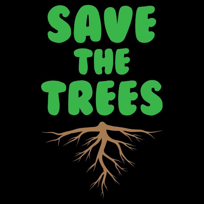 Save The Trees Environmental Lover