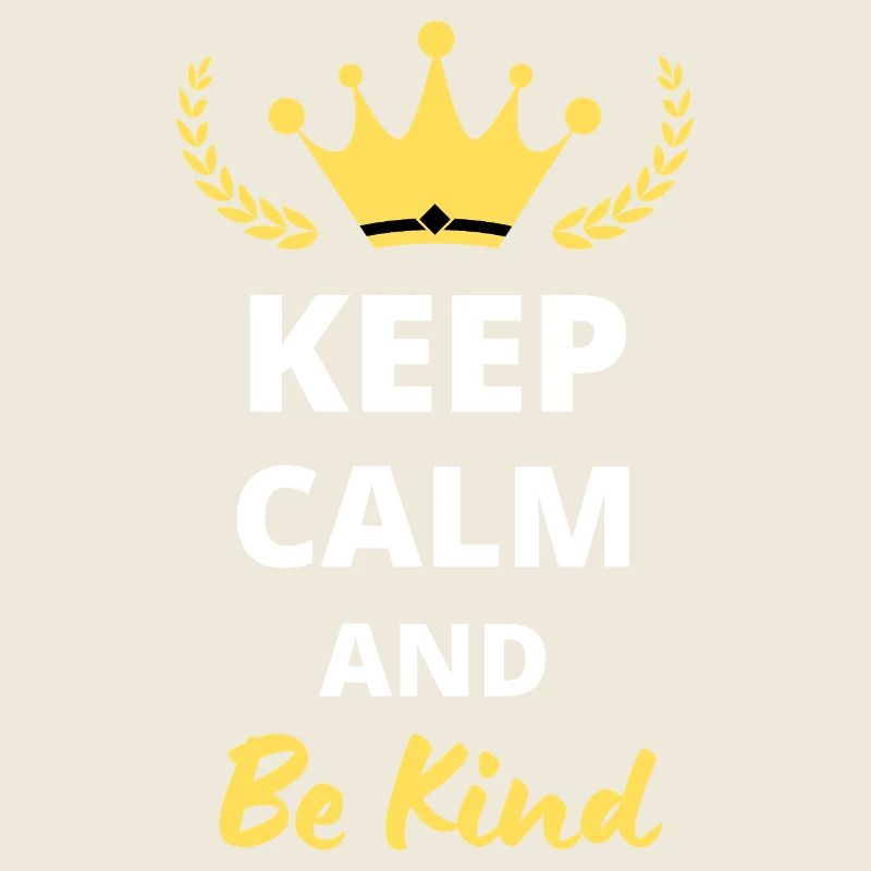 Keep Calm and Be Kind
