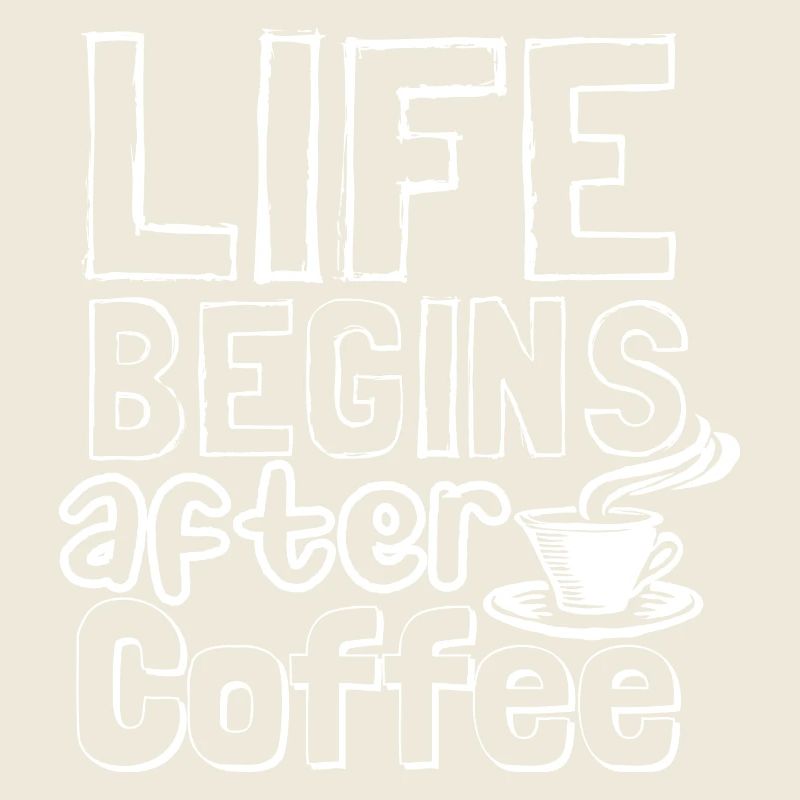 Life begins after coffee