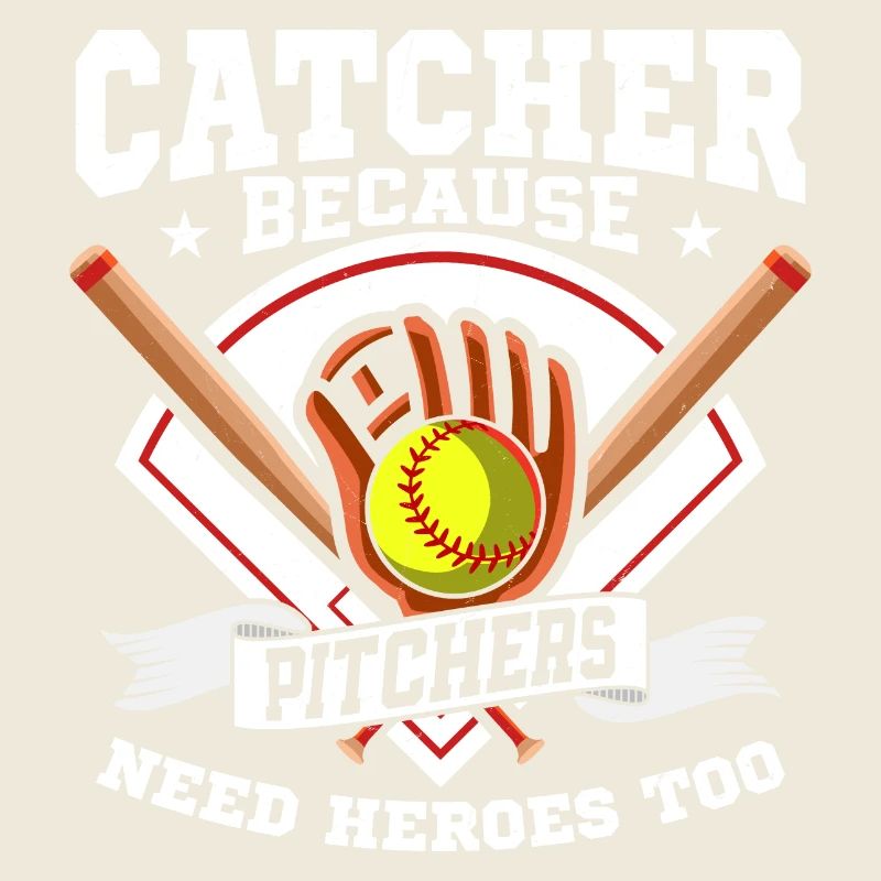 Catcher Because Pitchers Need Heroes Too Softball