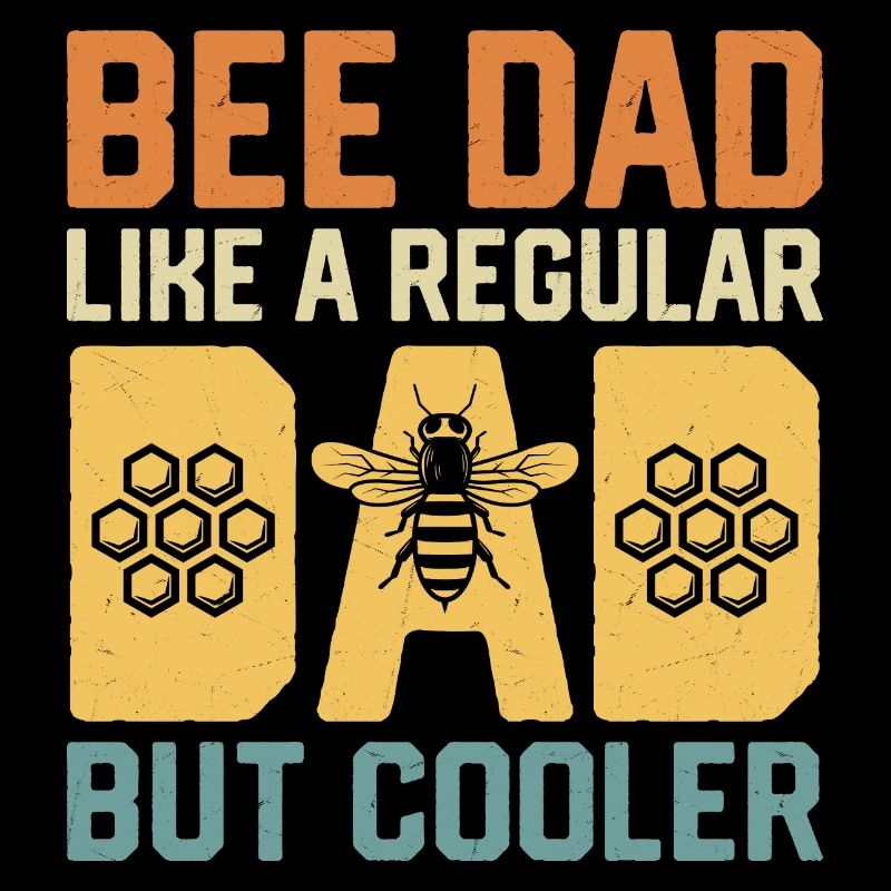 Bee Dad Like A Regular Dad But Cooler Beekeeper