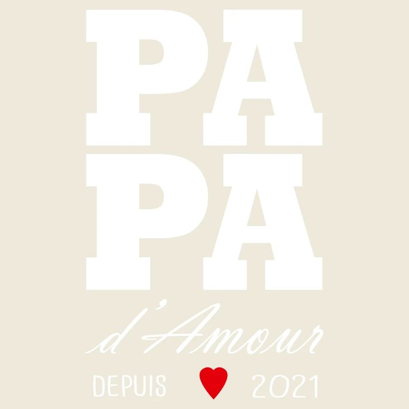 Papa d amour depuis 2021