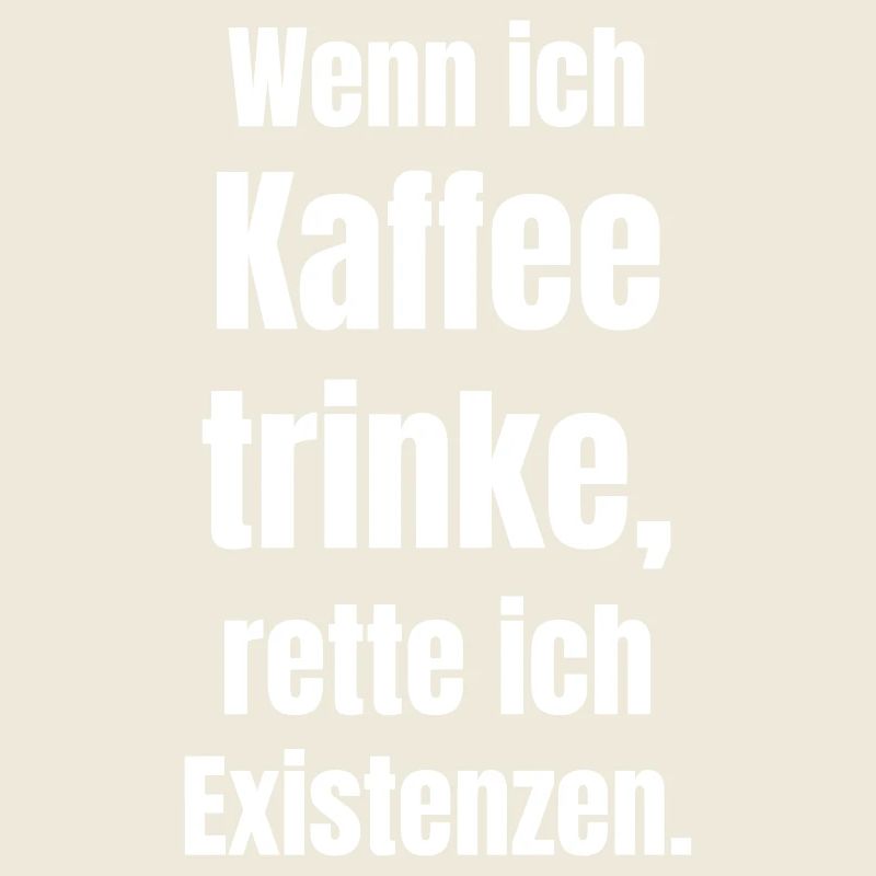 Kaffee rettet Existenz Großschrift