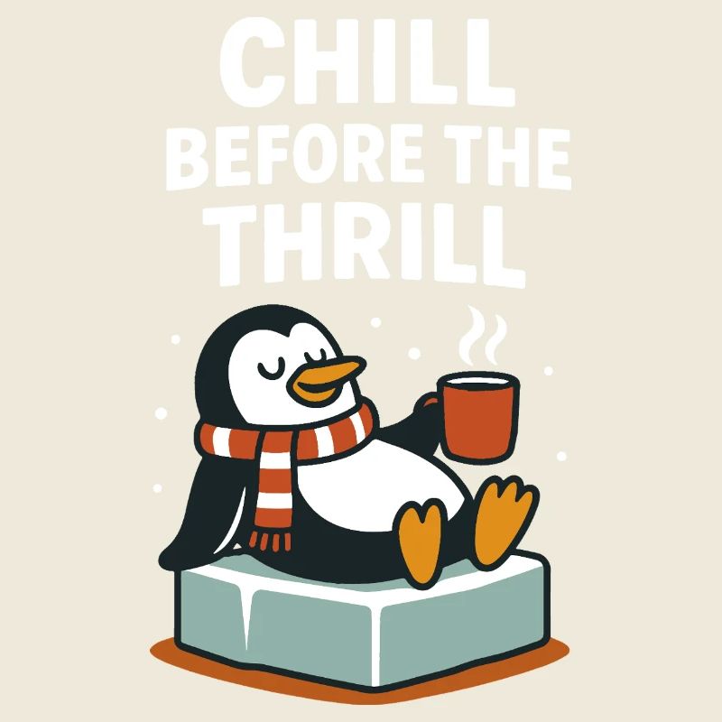 Chill Before The Thrill Pingouin de Noël festif