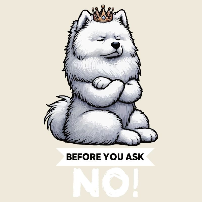 Before You Ask Samojede Samojedenbesitzer 
