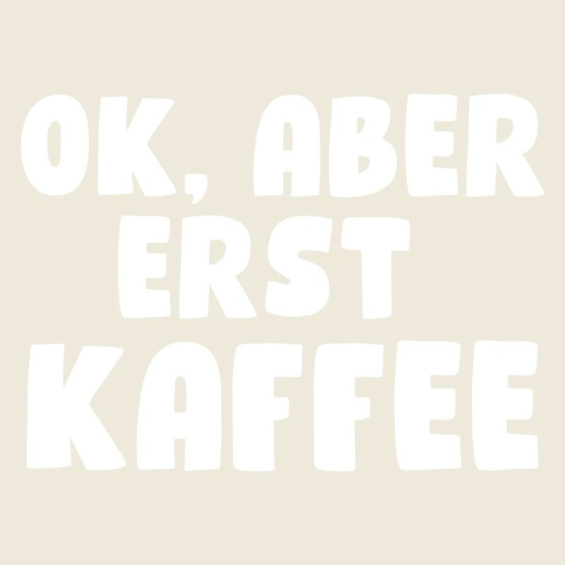 Ok, aber erst Kaffee