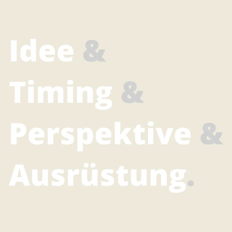 Idee & Timing & Perspektive & Ausrüstung Hell