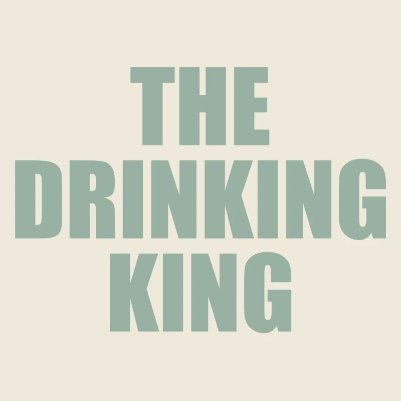 the drinking king