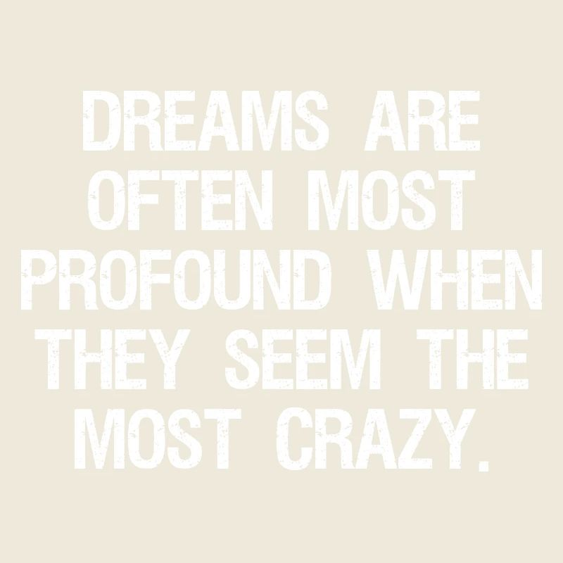 dreams are often most profound when they seem the