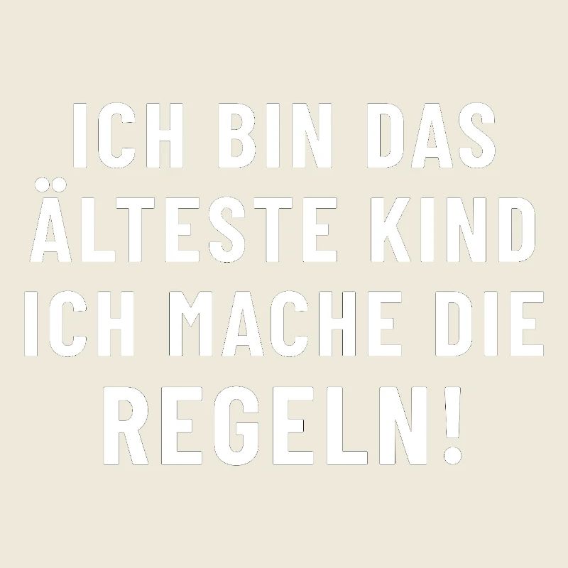  Ich bin das älteste Kind ich mache die Regeln !