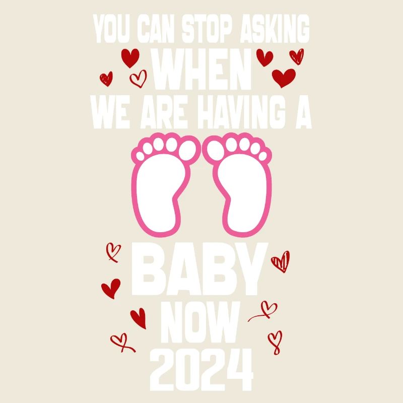 you can't stop asking when we are having baby now