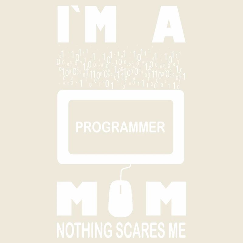 Ich bin eine Programmiererin, Mama, nichts macht mir Angst