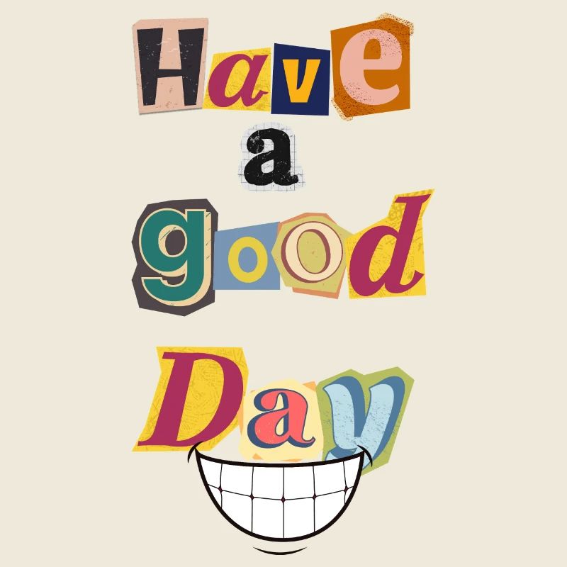 Have a Good Day - Bunte Typo mit Smile