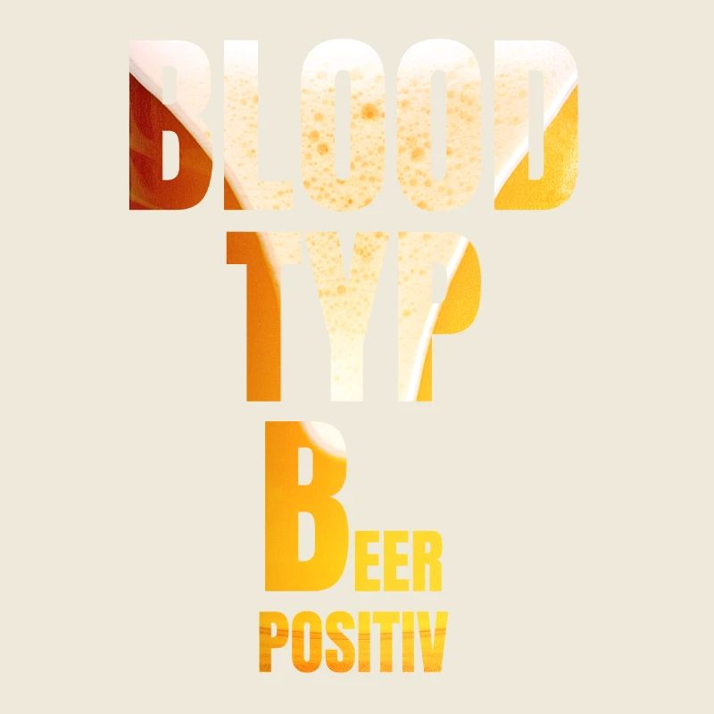 BLOOD TYP BEER POSITIV lustiger Bierspruch