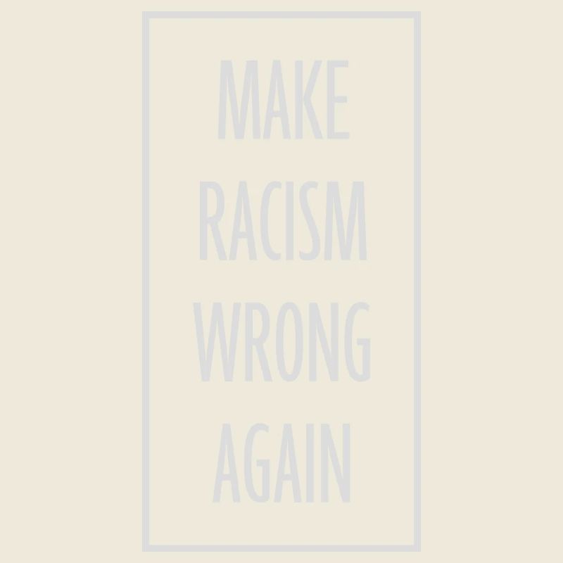 make racism wrong again
