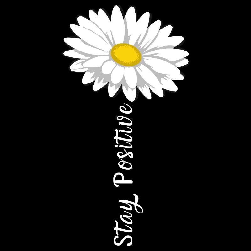Stay Positive Mut Selbstvertrauen Margerite Leben