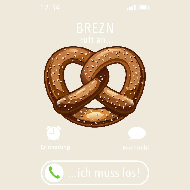 Brezn ruft an - ich muss los - Spruch